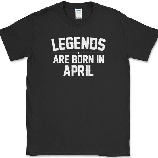 

Legends Are Born In April T-Shirt Funny Birthday Gift Humor Text Tee 4XL