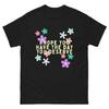 Have the Day You Deserve - Unisex Tee