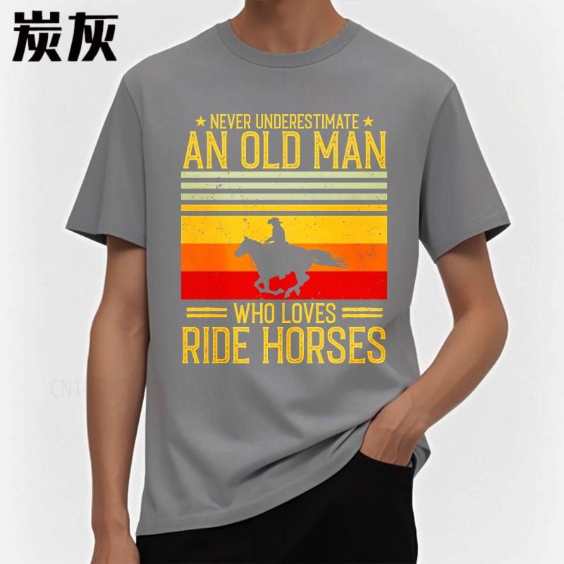 Plus Size summer Men tshirt Never Underestimate An Old Man Who Loves Ride Horses Short Sleeve Adult ONeck tees