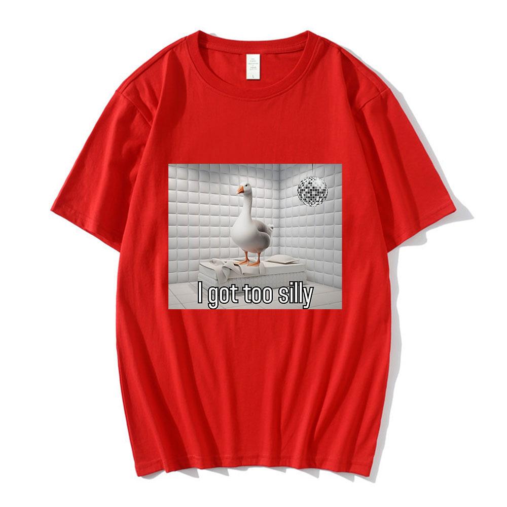 I Got Too Silly Funny Goose Duck Meme Graphic T Shirt Men's Fashion Short Sleeve T-shirts 100% Cotton Casual Oversized Tee Shirt