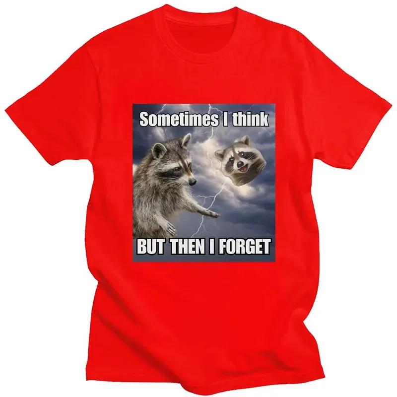 Sometimes I Think But Then I Forget Print Tshirt Funny Raccoon Opossum Meme Tshirt 100 Cotton Fashion Casual Streetwear Unisex S