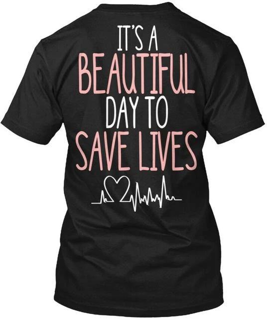 

Easy-care Its A Beautiful Day To Save Lives It s T shirt Made In USA Size S 5XL 4XL