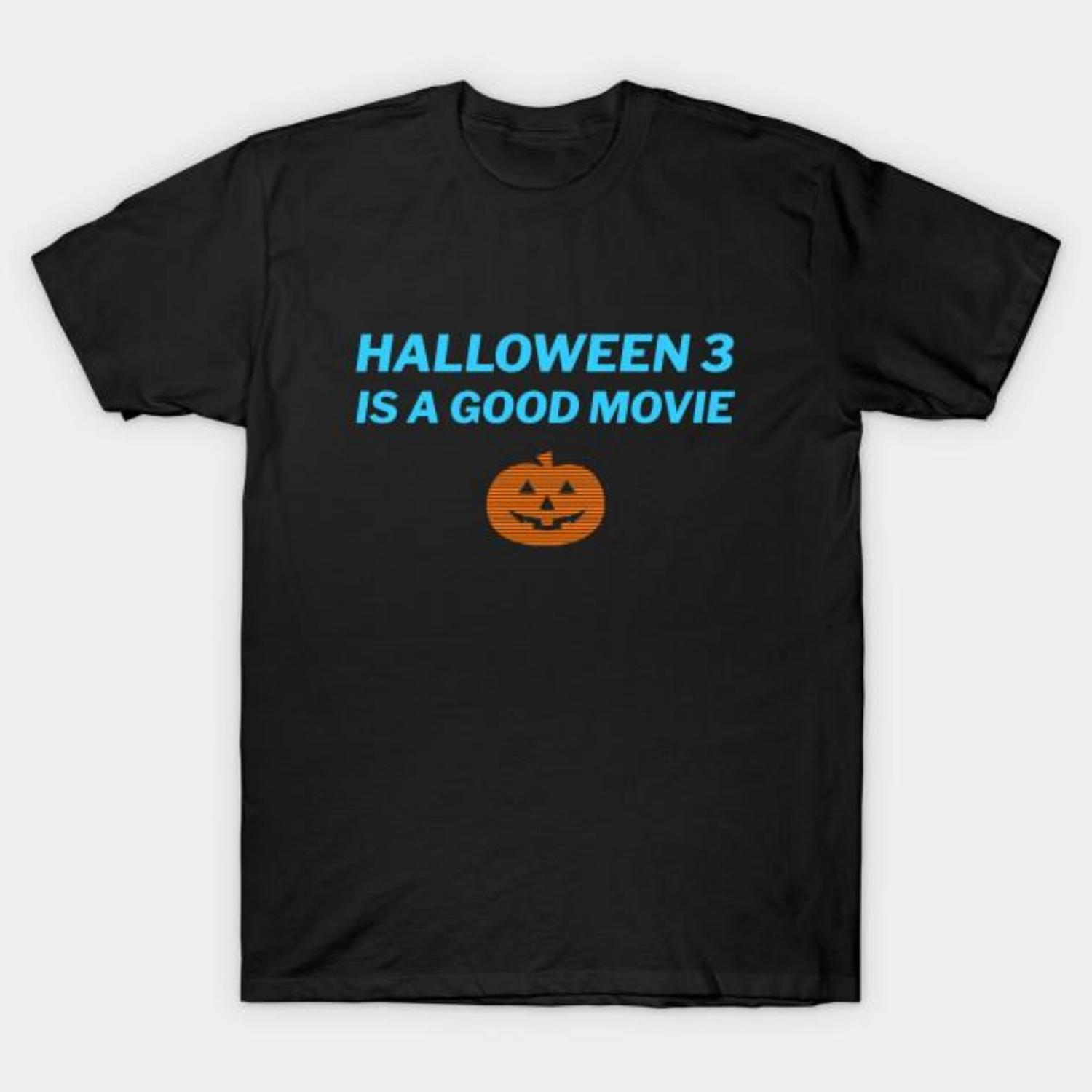 

Men Black Print T-shirt Halloween 3 Is A Good Movie No-Cut Transfer Paper Print Cotton Tshirt XXXXXL
