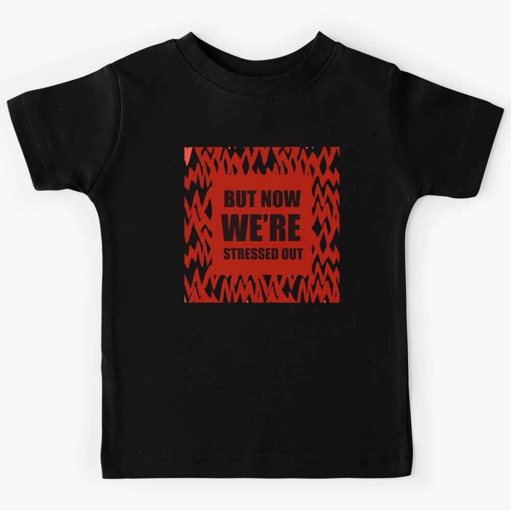 Stressed Out Kids T-Shirt 120