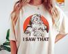 Retro Santa Comfort Colors® Shirt, Vintage Christmas T-Shirt, I Saw That, Women's Christmas Shirt, Holiday T-Shirt, Santa Claus Christmas Gift