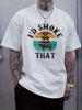 "I'd Smoke That" Graphic Tee - Casual Round Neck Short Sleeve T-shirt