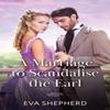 A Marriage To Scandalise The Earl by Eva Shepherd Paperback Book 9780263345261