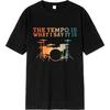 Tshirts For Unisex Comfortable For Him Oneck Tshirt Casual The Tempo Is What I Say It Is Drum Set Minimalist Male Top Tees