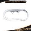ABS Chrom Auto Wasserbecherhalter Rahmen Dekoration Aufkleber Trim Pailletten für Ford Ecosport 2013–2017 LHD Innenraum