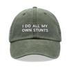 1pc "I Do All My Own Stunts" Baseball Cap Men Retro Washed Unisex Dad Hat Adjustable Funny Faded Sports Sun Fathers Day Stuntman
