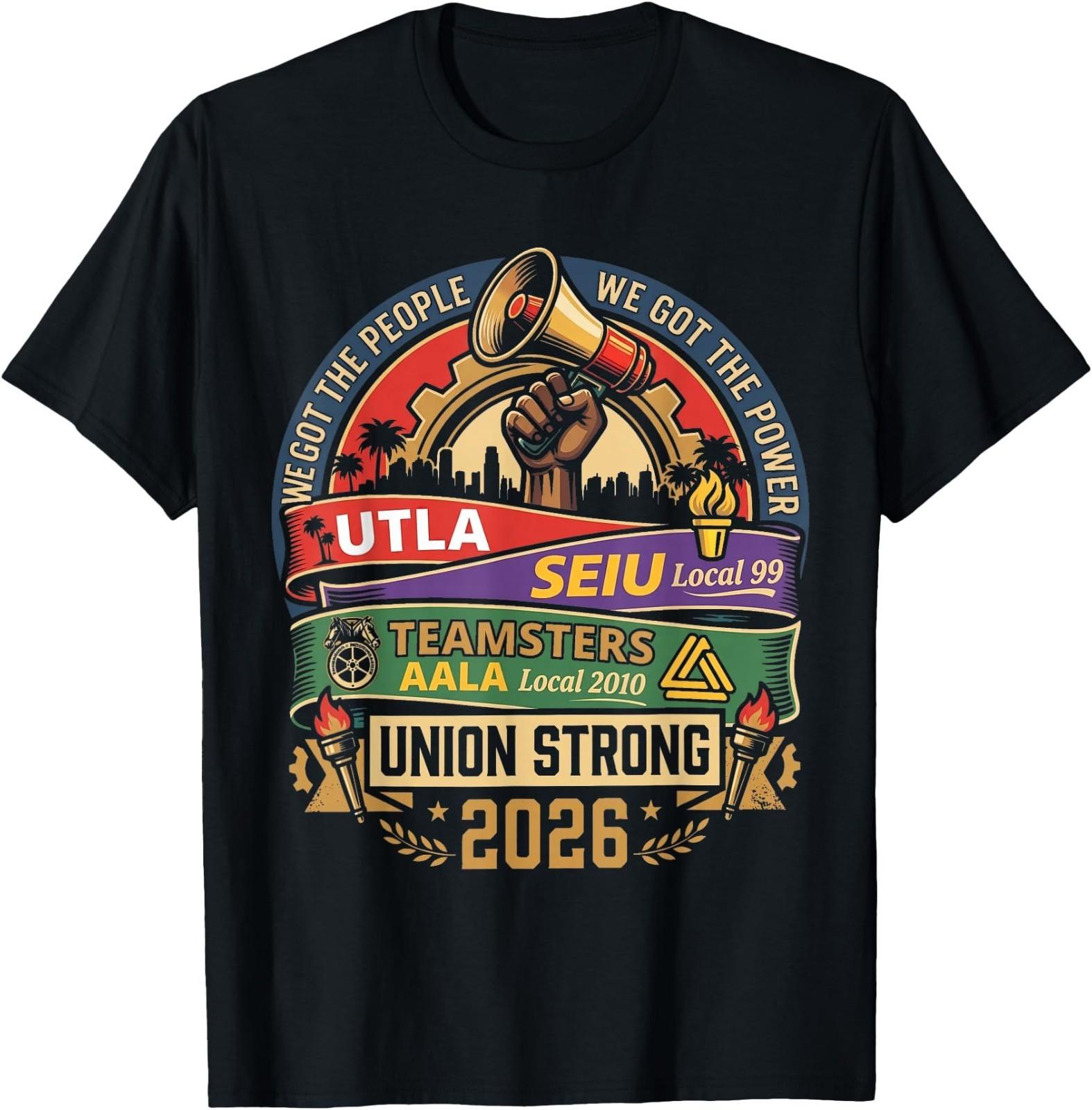 Union Strong 2026 UTLA SEIU Local 99 Teamsters AALA 2 T-Shirt S