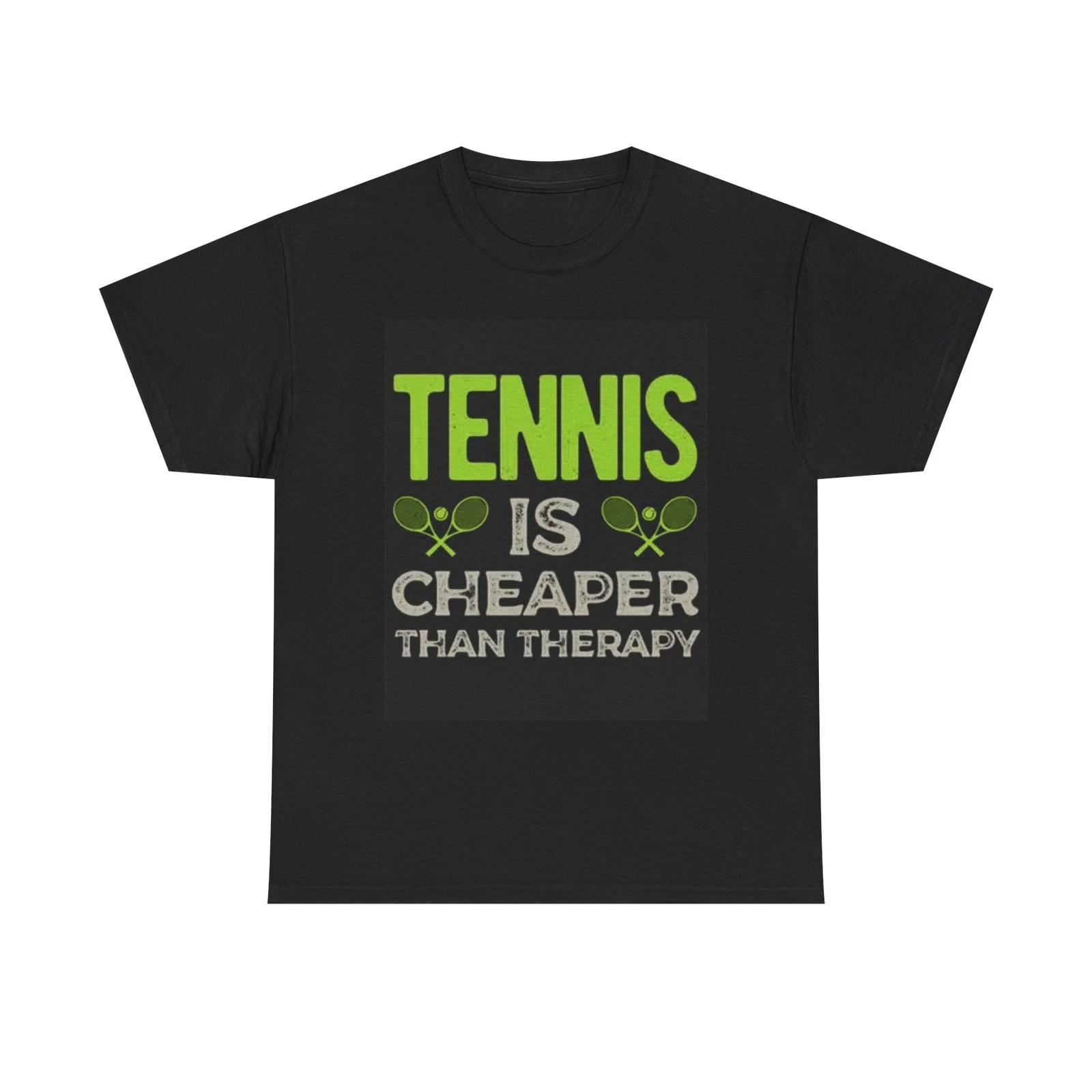Men s and Women s T-shirts Tennis Is Cheaper Than Therapy Graphic XS
