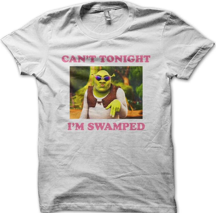 Can t tonight, I m Swamped ogre meme T-Shirt 6021 L