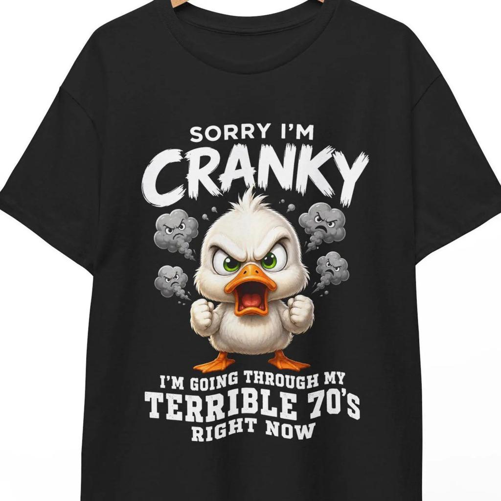 Sorry I M Cranky Going Through My Terrible 70s T Shirt Funny 70th Birthday Duck Vintage Breathable Casual