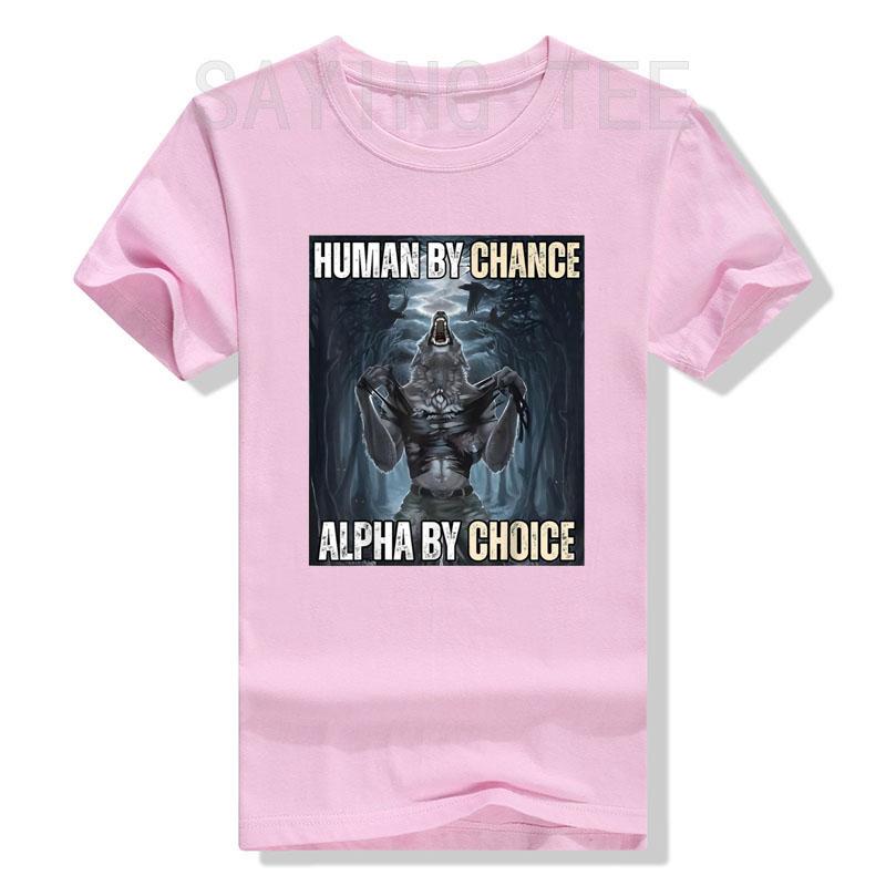 Human By Chance Alpha By Choice Cool Funny Alpha Wolf Meme T-Shirt Embrace Your Alpha Essence Clothes Funny Courage Saying Tee