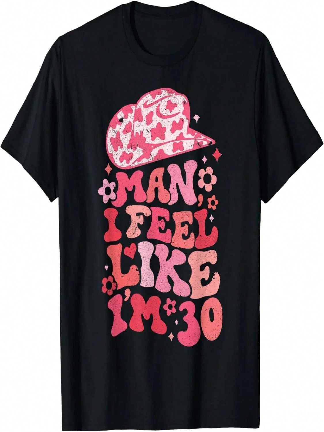 Man I Feel Like I m 30, Western 30th Birthday, 30th Birthday T-Shirt S разноцветный