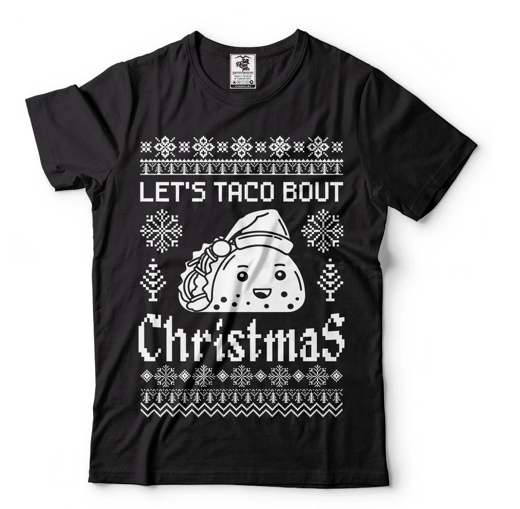 

Funny Christmas T-shirts Lets Taco About Christmas Funny Ugly Christmas Sweater XL