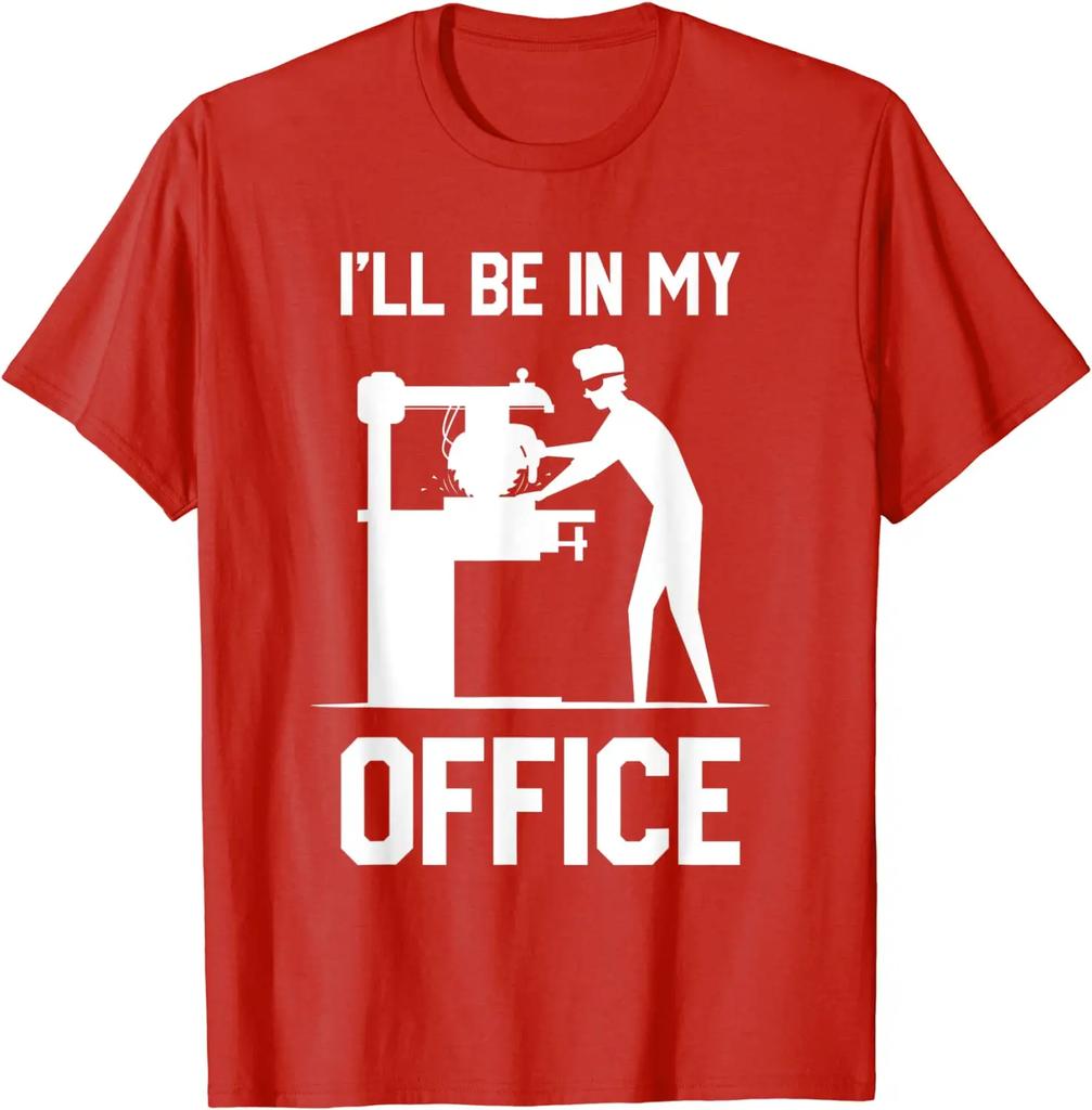 I'll Be In My Office - Funny Woodworking Gift T-Shirt Cotton Customized Tops & Tees Plain Male Top T-shirts Funny