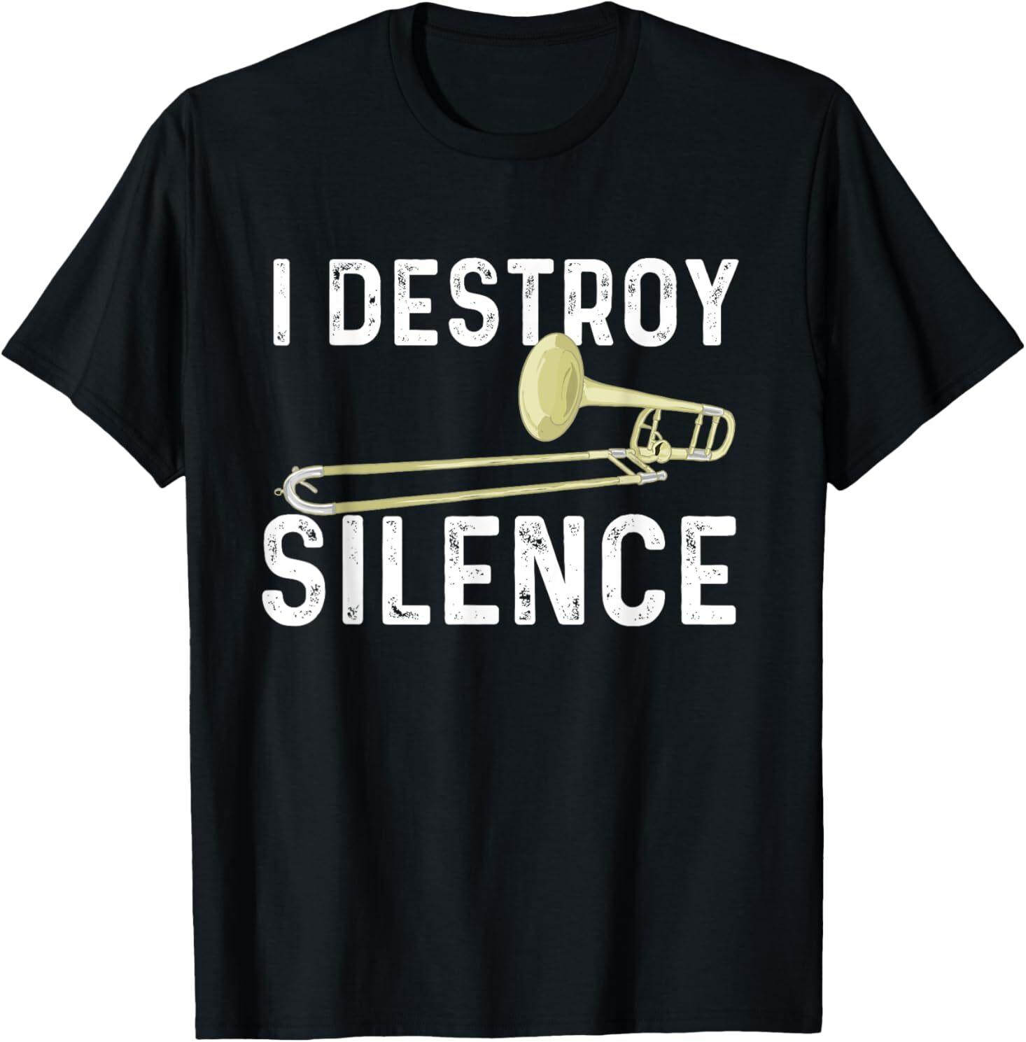 I Destroy Silence - Trombonist Trombone Player Marching Band T-Shirt Mens Womens Tees Top 2XL