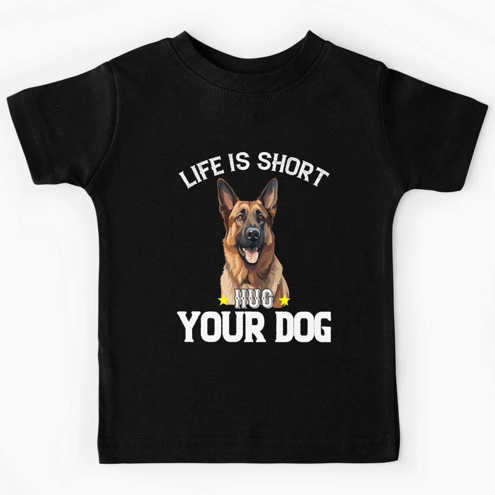 German Shepherd Pet Owner Design Life Is Short Hug Your Dog Kids T-Shirt 130