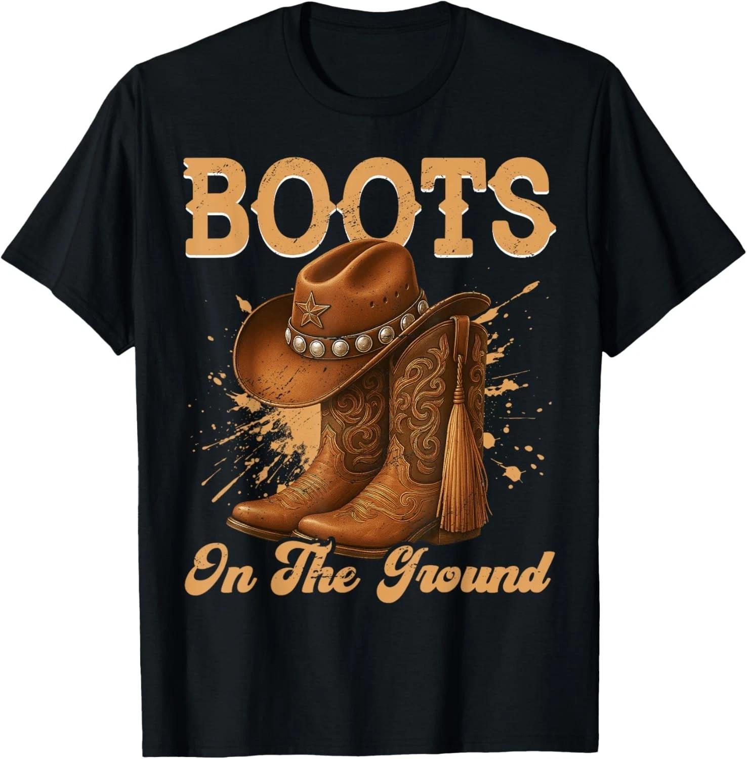 Boots On The Ground Cowboy Boots Rodeo Western Cowgirl Gift Unisex T-Shirt M