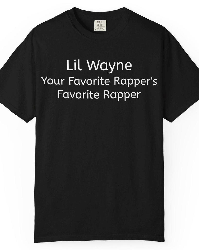 Lil Wayne, Your Favorite Rapper’s Favorite Rapper Shirt | Hip Hop Legend Tee | Rap Music Fan Graphic T-Shirt | Unisex Streetwear Gift
