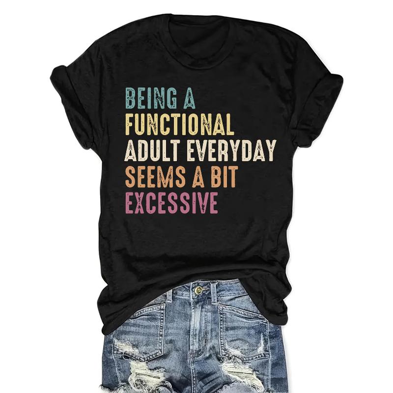 Being A Functional Adult Seems Excessive" Funny Quote Graphic Tee: Vintage White Casual Short-Sleeve Top
