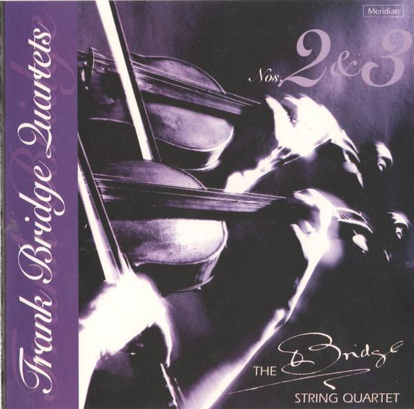 

CD FRANK BRIDGE - BRIDGE STRING QUARTE - Quartets Nos. 2 & 3 CDE84311 Meridian 1996 UK Classical Used