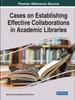 The Cases On Establishing Effective Collaborations In Academic Libraries Book