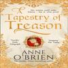 A Tapestry of Treason by Anne OBrien Paperback Book 9780008236939