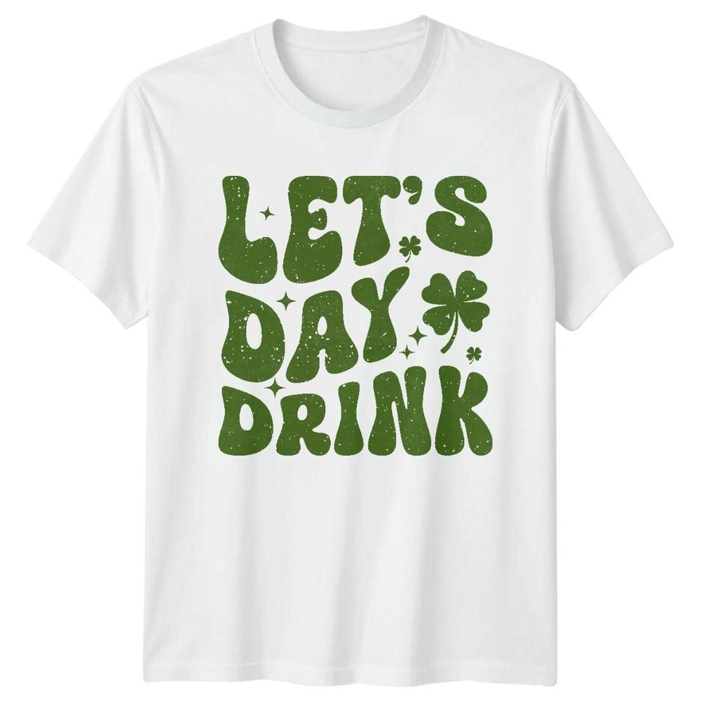 Lets Day Drink St Patricks Day Holiday Unisexs TShirt Unisexs Tee Graphic S