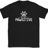 Stay Pawsitive T-Shirt Funny Cat Kitten Humor Feline Dog K9 Paw Gift Tee