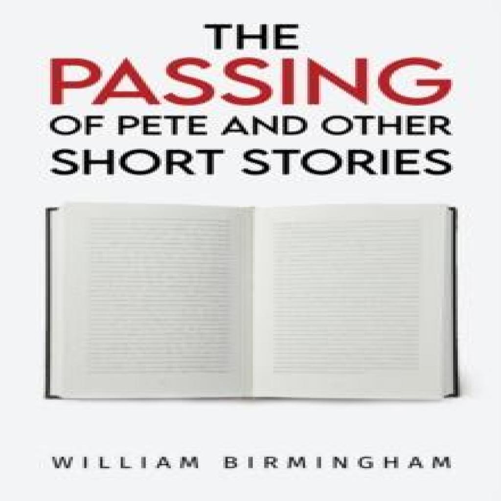 The Passing of Pete and Other Short Stories by William Birmingham Paperback Book 9781037102318