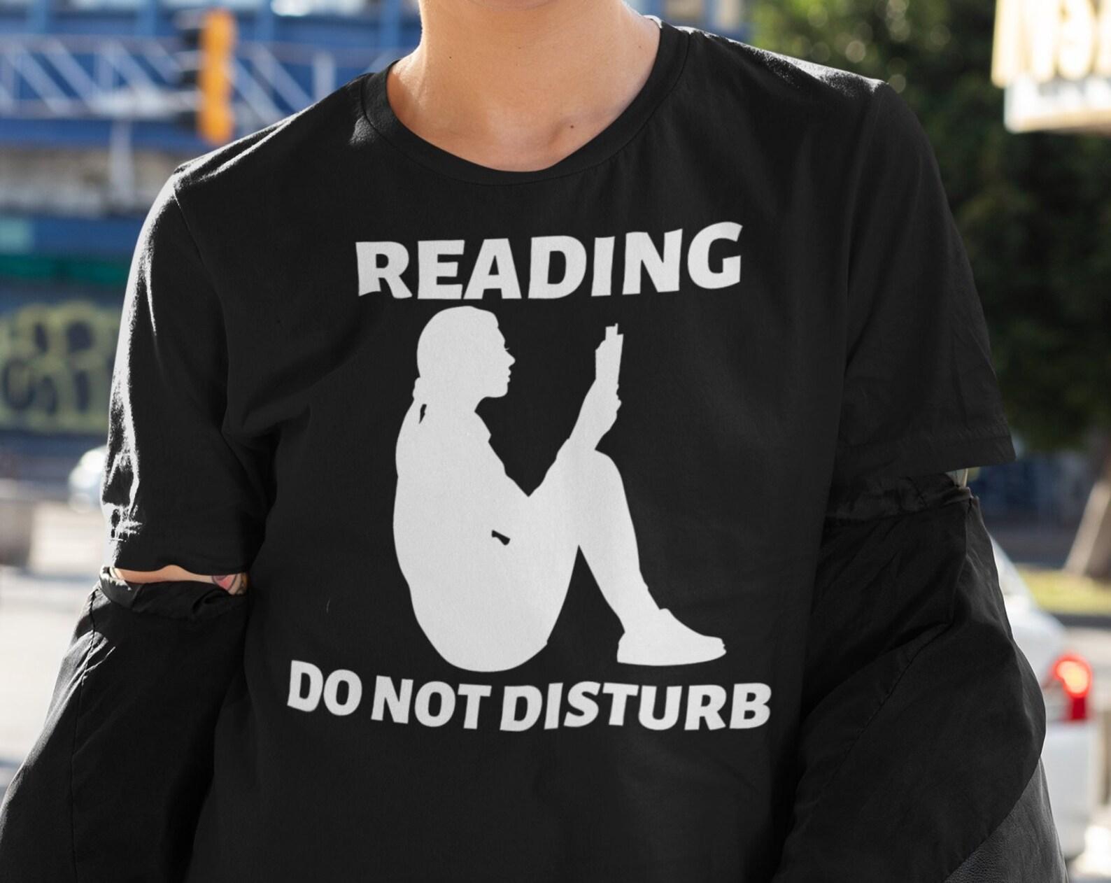 Ladies Reader Do Not Disturb T shirt, Reader shirt, Book Lover shirt, Book Worm Avid Reader T shirt, Student Tee, Book Club Shirt, Homework XL