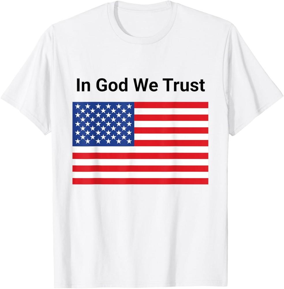 Funny In God We Trust American Flag 2025 Trendy Saying T-Shirt Unisex T-Shirt XXXL