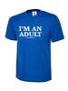 Unisexs Funny IM An Adult Graphic TShirt Casual Humor Crew Neck Tee Gift Top