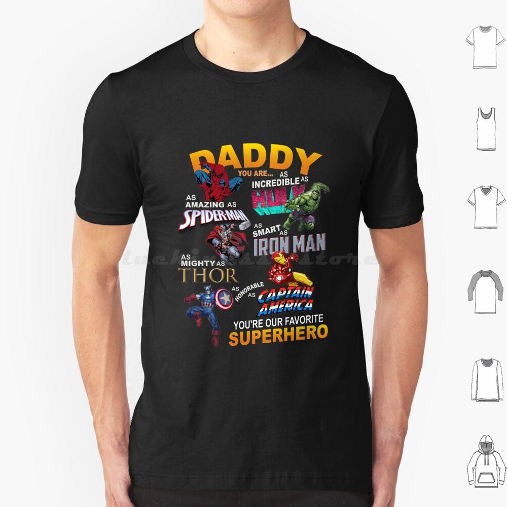 Daddy You Are Our Favorite Superhero T Shirt Big Size 100 Cotton Daddy You Are Our Favorite Superhero S