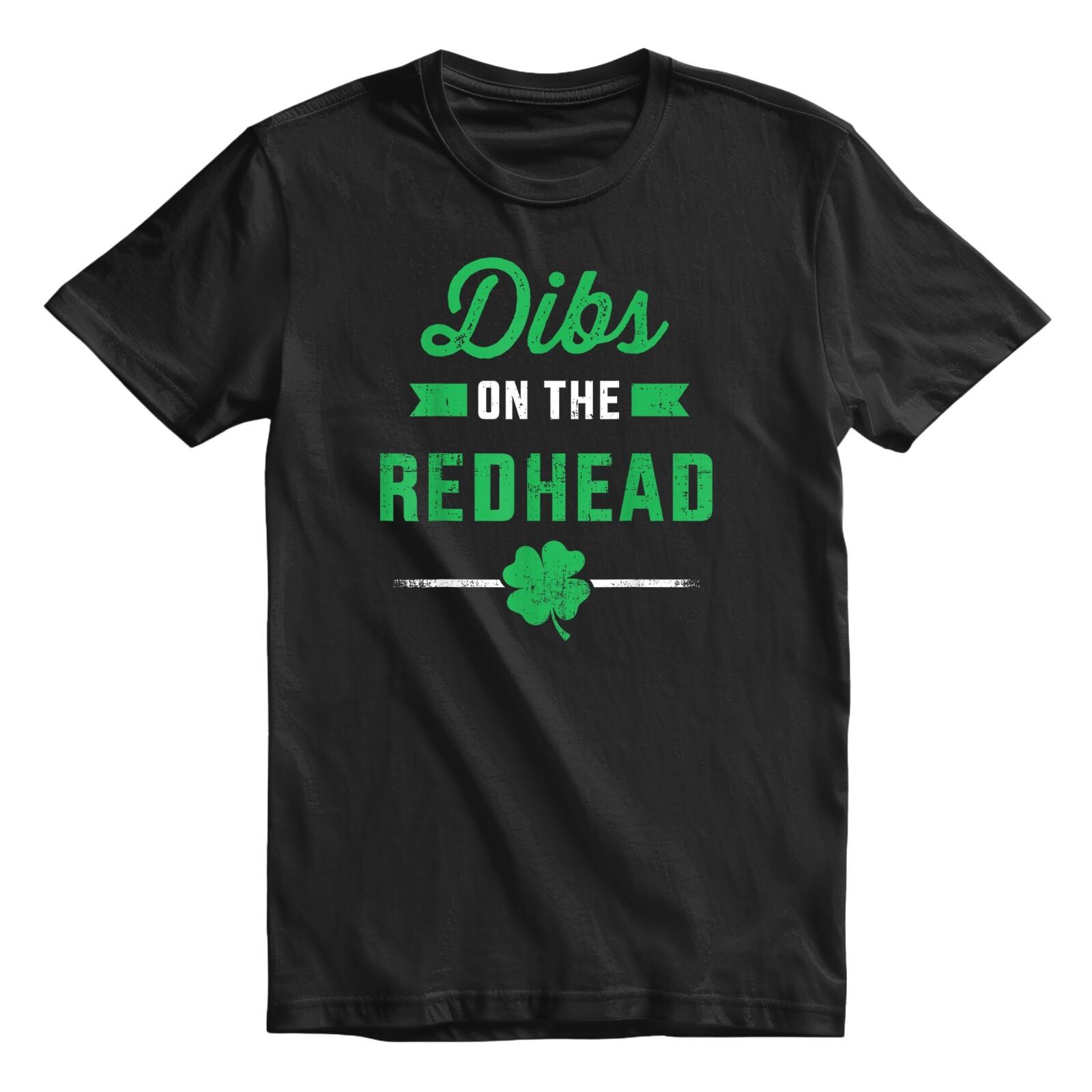 

Dibs On The Red Head St Patrick s Day T-Shirt Mens Womens Tees Top For Men and Women Shirt Top S