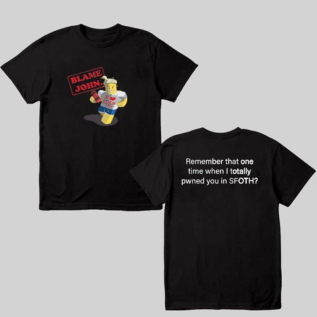 100 Polyester Blame John Printed Tshirt Summer Unisex Casual Loose Funny Fashion Oversize Oneck Short Sleeve Tops Tshirt
