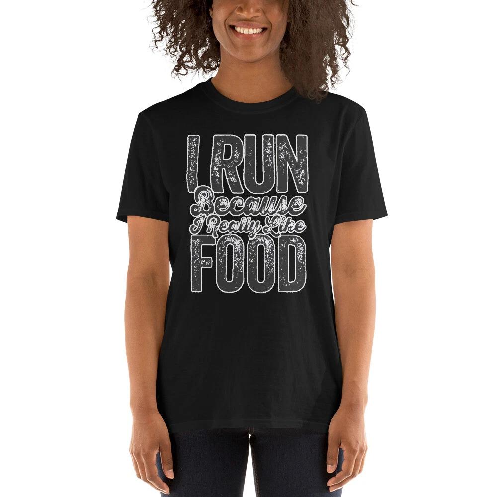 I RUN BECAUSE I REALLY LIKE FOOD FUN GRAPHIC TRENDY Short-Sleeve Unisex T-Shirt L