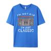 I M Not Old I M Classic Cassette Player Mens Shirts Graphic Tee Couples Winter Printed TShirt Free Shipping Clothes Casua