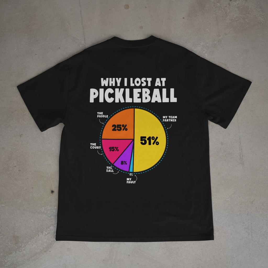 Why I Lost At Pickleball Funny Chart Humor Unisex T-Shirt Back Print
