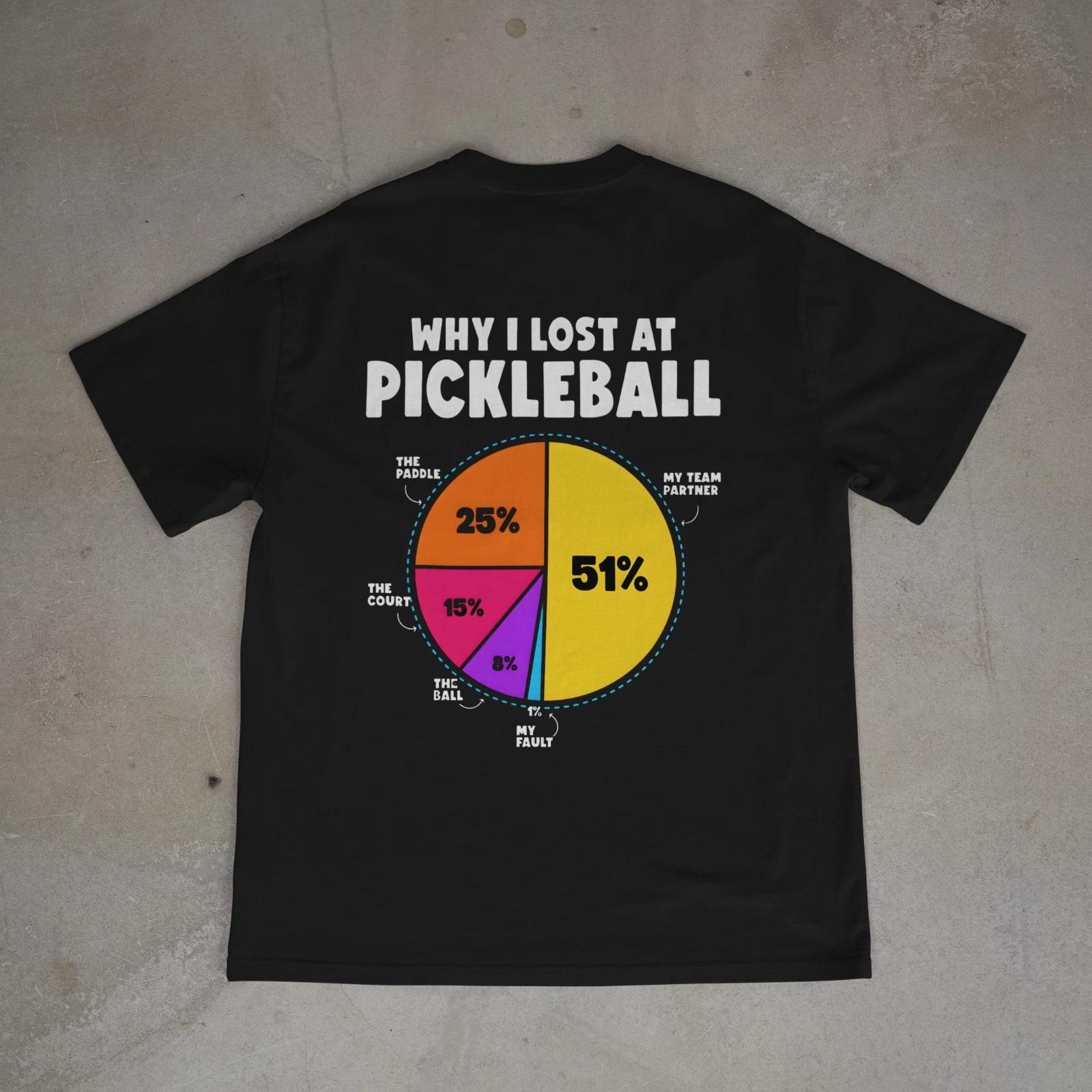 Why I Lost at Pickleball Funny Chart Humor Unisex T-Shirt Back Print S