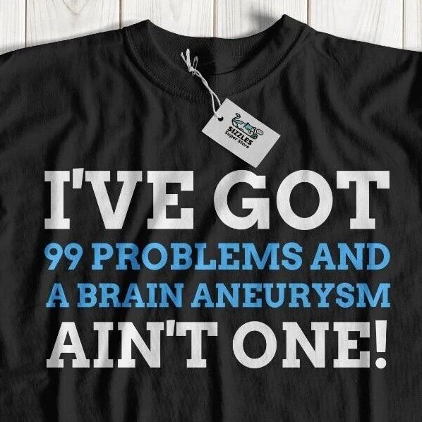 Unisex Funny Brain Aneurysm T-Shirt Stroke Brain Attack Cerebral Operation Tee 3XL