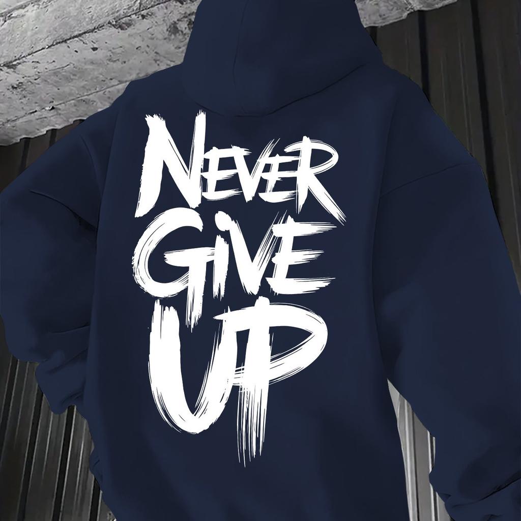 Stampa Slogan Non Mollare Mai! felpe con cappuccio streetwear - Perfette per l'abbigliamento casual Felpa con cappuccio con lettere Felpa con cappuccio da uomo streetwear