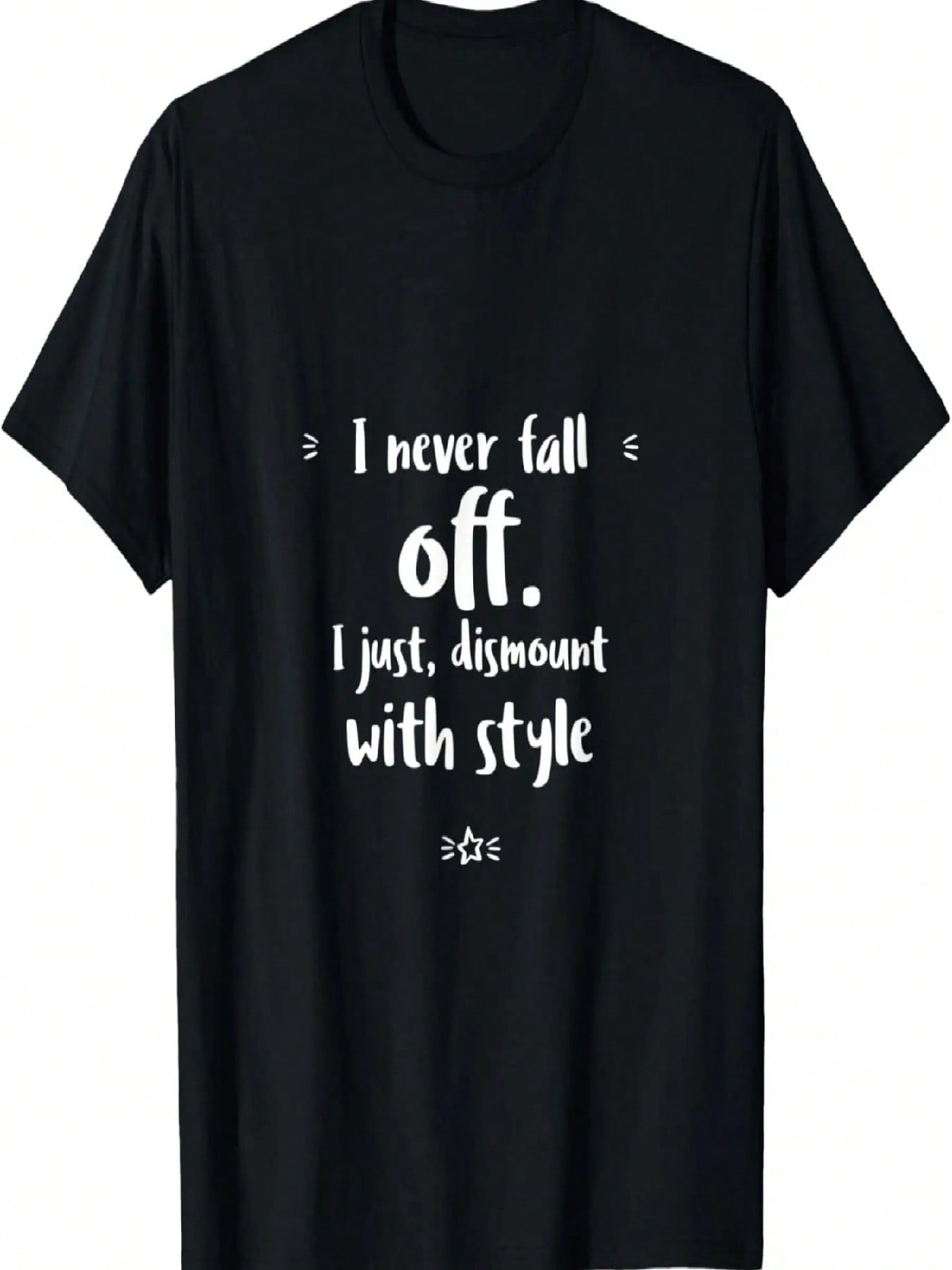 I Never Fall Off I Just Dismount With - Horse Equestrians T-Shirt S разноцветный