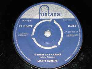 

7inch Record MARTY ROBBINS - Is There Any Chance / I Told My Hea 271106TF Fontana 1960 UK Country/Folk Used