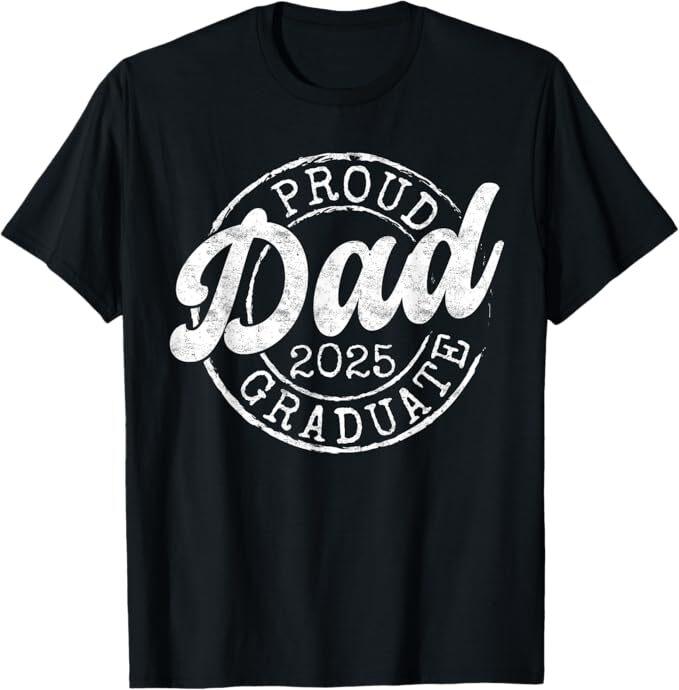 

Proud Dad of 2025 Graduate Senior Dad 25 Graduation Gift T-Shirt 3XL