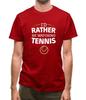 I'd Rather Be Watching Tennis Mens T-Shirt