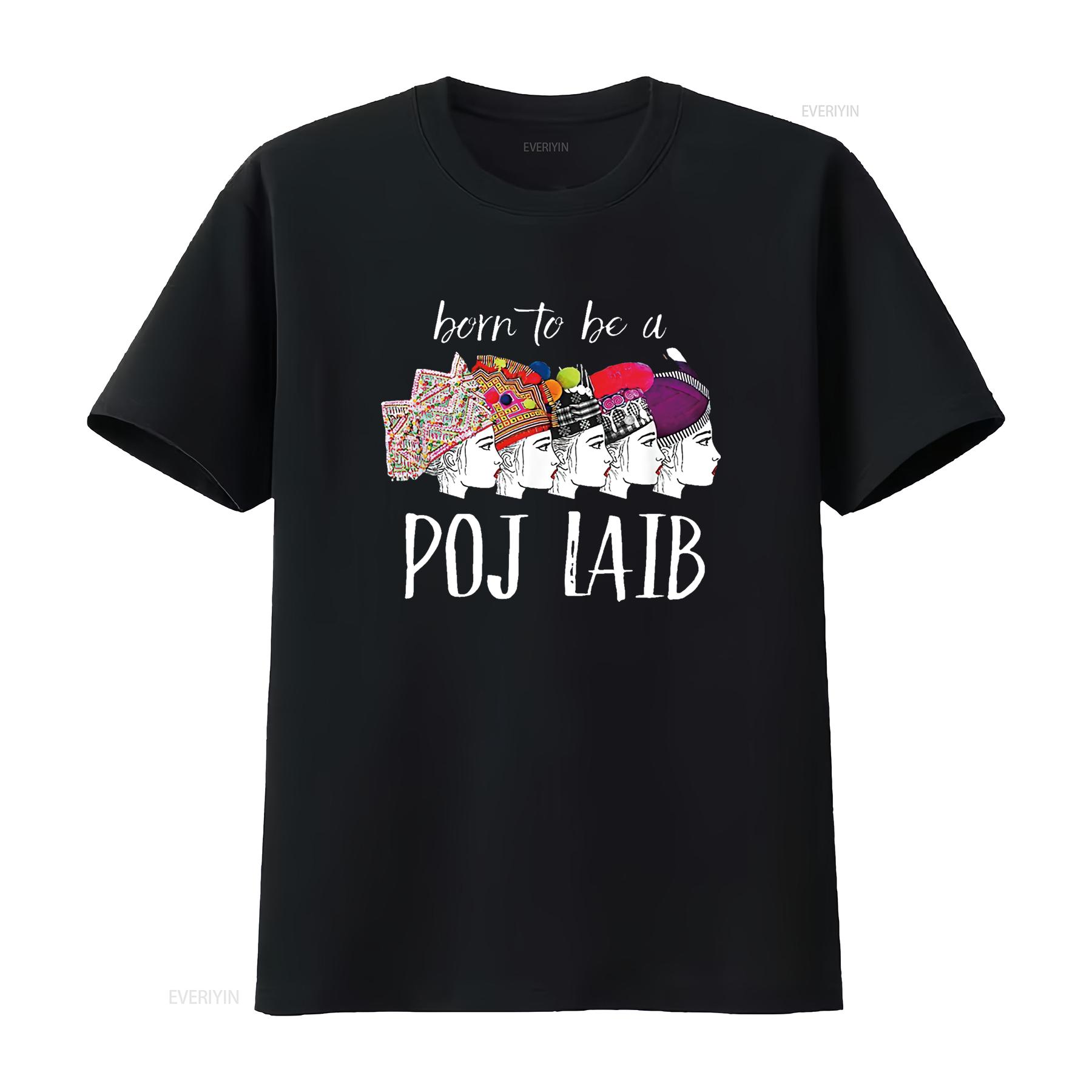 

Womens Hmong Born To Be A Poj Laib T Shirt Black 2XL vintage Washed designer clothes Stretched Versatile streetwear Unisex 4XL